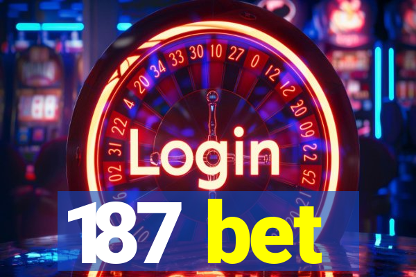 187 bet